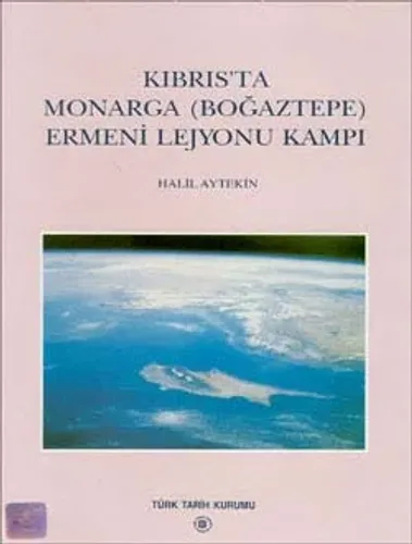 Kıbrıs`ta Monarga (Boğaztepe) Ermeni Lejyonu Kampı