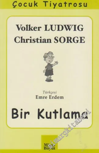 Bir Kutlama ( Çocuk Tiyatrosu ) -         2007