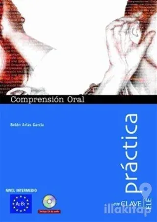 Comprension Oral A2-B1 +Audio descargable (Practica) -İspanyolca Orta Seviye Dinleme