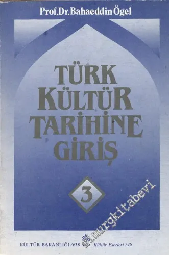 Türk Kültür Tarihine Giriş Cilt: 3 -