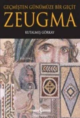 Zeugma Geçmişten Günümüze Bir Geçit