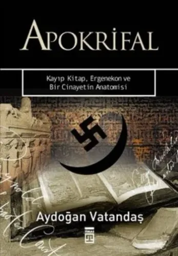 Apokrifal "Kayıp Kitap, Ergenekon ve Bir Cinayetin Anatomisi"