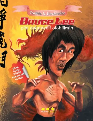 Bruce Lee Gibi Özgüvenli Olabilirsin; Tarihte İz Bırakanlar