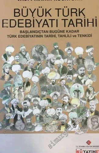 Büyük Türk Edebiyatı Tarihi: Başlangıçtan Bugüne Kadar Türk Edebiyatının Tarihi, Tahlili ve Tenkidi  CİLTLİ -         2018