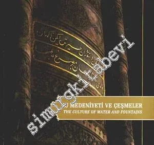 Su Medeniyeti ve Çeşmeler: The Culture of Water and Fountains -