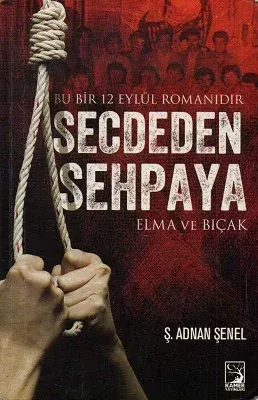 Secdeden Sehpaya Bu Bir 12 Eylül Romanıdır-Elma ve Bıçak