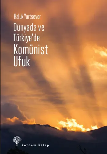 DÜNYADA VE TÜRKİYE’DE KOMÜNİST UFUK (HASARLI)