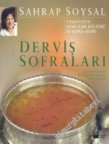 Derviş Sofraları: Tasavvufta Yeme İçme Kültürü ve Sofra Adabı