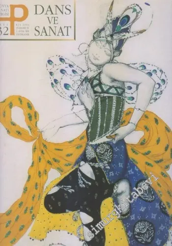 P Üç Aylık Sanat Kültür Antika Dergisi - Dosya: Dans ve Sanat - Sayı: 32      Kış 2003