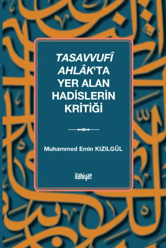 Tasavvufî Ahlâk'ta Yer Alan Hadislerin Kritiği