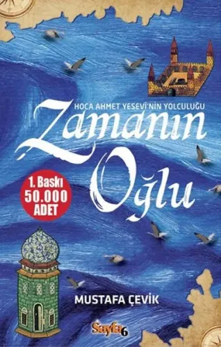 Zamanın Oğlu; Hoca Ahmet Yesevi'nin Yolculuğu
