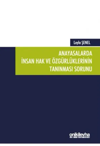 Anayasalarda İnsan Hak ve Özgürlüklerinin Tanınması Sorunu