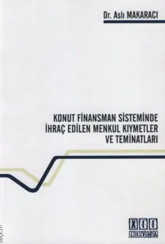 Konut Finansman Sisteminde İhraç Edilen Menkul Kıymetler ve Teminatları