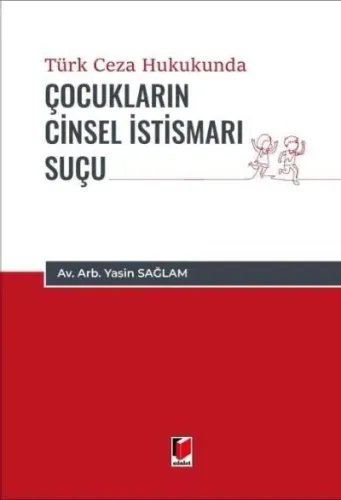 Türk Ceza Hukukunda Çocukların Cinsel İstismarı Suçu