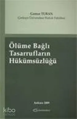 Ölüme Bağlı Tasarrufların Hükümsüzlüğü