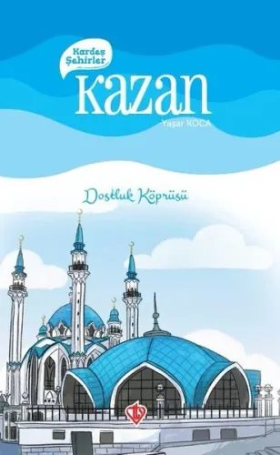 Kardeş Şehirler Kazan; Dostluk Köprüsü