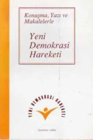 Konuşma, Yazı ve Makalelerle Yeni Demokrasi Hareketi