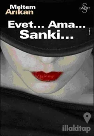 Evet... Ama... Sanki...
