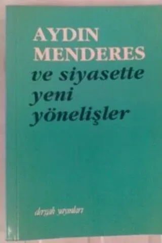 Aydın Menderes ve Siyasette Yeni Yönelişler