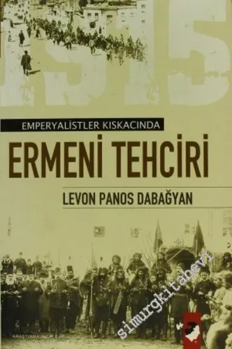 Emperyalistler Kıskacında Ermeni Tehciri 1 ( Türk Ermenileri )  -         2007