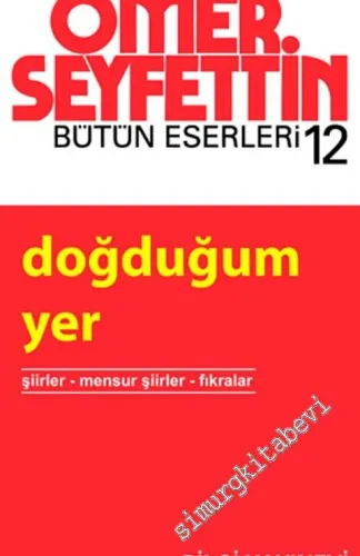 Doğduğum Yer Şiirler / Mensur Şiirler / Fıkralar -        2002