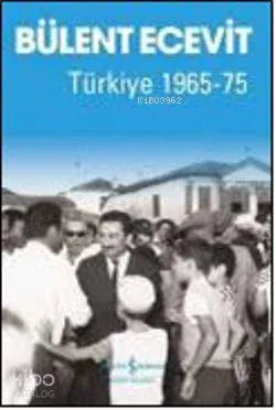 Bülent Ecevit; Türkiye 1965-75