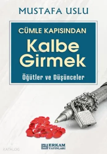 Cümle Kapısından Kalbe Girmek (Öğütler ve Düşünceler)