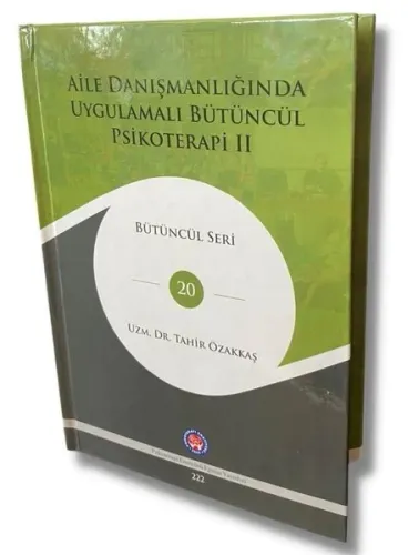Aile Danışmanlığında Uygulamalı Bütüncül Psikoterapi 2 - Bütüncül Seri 20 (Ciltli)