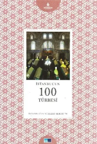 İstanbulun Yüzleri Serisi 70 İstanbulun 100 Türbesi