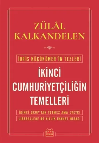 İkinci Cumhuriyetçiliğin Temelleri; İdris Küçükömer'in Tezleri
