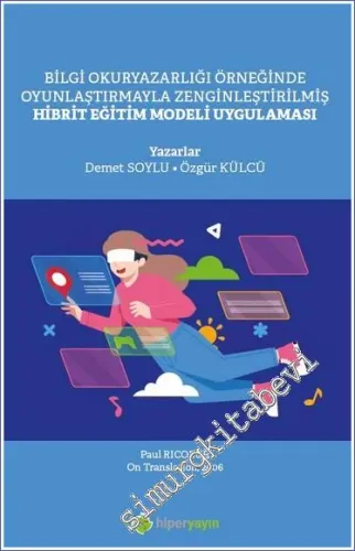 Bilgi Okuryazarlığı Örneğinde Oyunlaştırmayla Zenginleştirilmiş Hibrit Eğitim Modeli Uygulaması -         2023