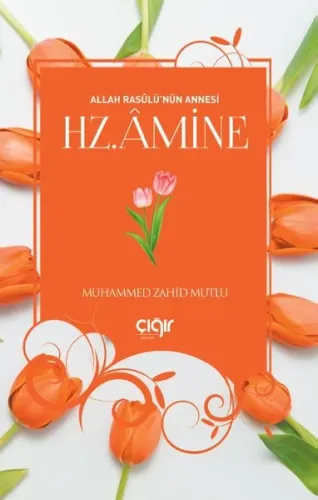 Allah Rasûlü'nün Annesi Hz. Âmine