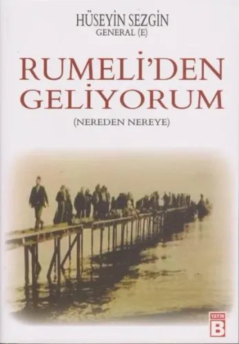 Rumeli'den Geliyorum; Nereden Nereye)