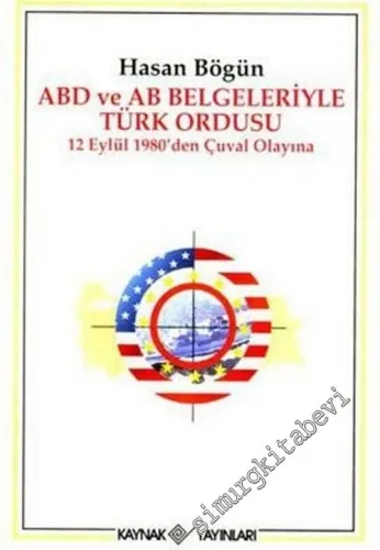 ABD ve AB Belgeleriyle Türk Ordusu: 12 Eylül 1980'den Çuval Olayına  -