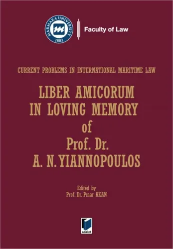 Liber Amicorum in Loving Memory of Prof. Dr. A. N. YIANNOPOULOS ( Current Problems in International Maritime Law )