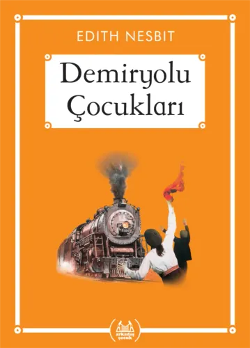 Demiryolu Çocukları (Gökkuşağı Cep Kitap) Edith Nesbit Demiryolu Çocukları (Gökkuşağı Cep Kitap) Edith Nesbit