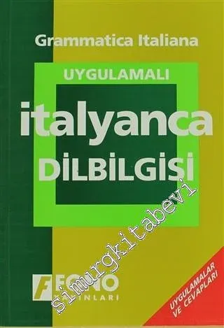 Uygulamalı İtalyanca Dilbilgisi = Grammatica Italiana -