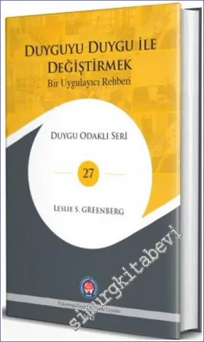 Duyguyu Duygu ile Değiştirmek - Bir Uygulayıcı Rehberi - 2023