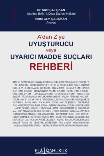 A'dan Z'ye Uyuşturucu veya Uyarıcı Madde Suçları Rehberi Suat Çalışkan