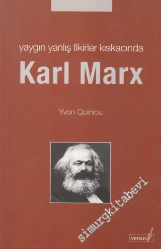 Karl Marx: Yaygın Yanlış Fikirler Kıskacında -         2009