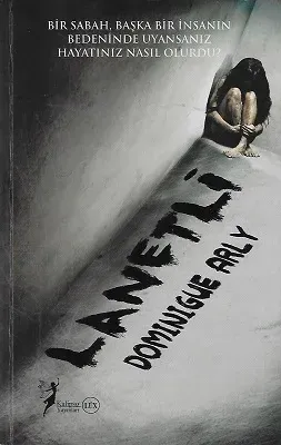 Lanetli - Bir Sabah Başka Bir İnsanın Bedeninde Uyanırsanız Hayatınız Nasıl Olurdu?