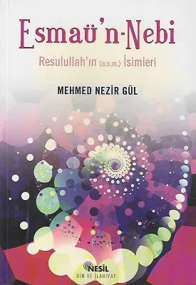 Esmaü'n - Nebi Resulullah'ın (a.s.m.) İsimleri