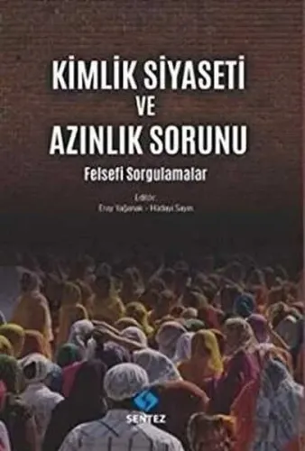 Kimlik Siyaseti ve Azınlık Sorunu Felsefi Sorgulamalar