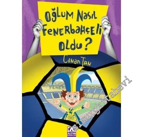 Oğlum Nasıl Fenerbahçeli Oldu ? -