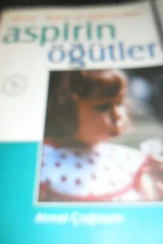 Anne - Baba ve Eğitimcilere Aspirin Öğütler