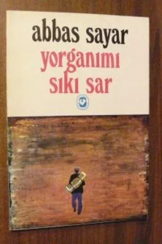 Yorganımı Sıkı Sar Abbas Sayar