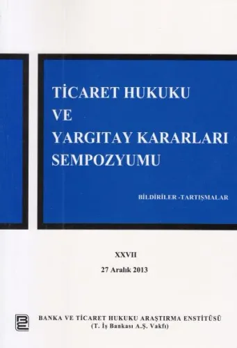 Ticaret Hukuku ve Yargıtay Kararları Sempozyumu