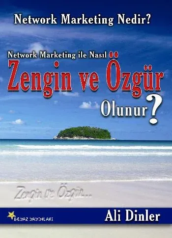 Network Marketing ile Nasıl Zengin ve Özgür Olunur?