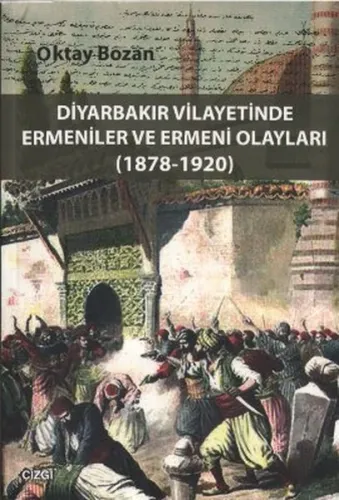 Diyarbakır Vilayetinde Ermeniler ve Ermeni Olayları (1878 - 1920)