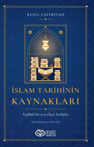 İslam Tarihinin Kaynakları - Resul Caferiyan | Önsöz Yayıncılık